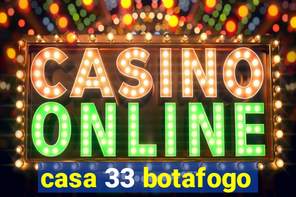 casa 33 botafogo